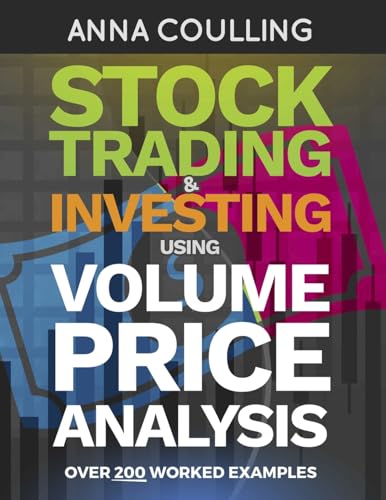 9781983774119: Stock Trading & Investing Using Volume Price Analysis: Over 200 worked examples