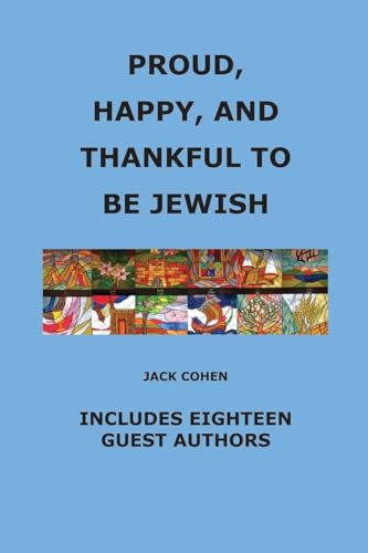 Imagen de archivo de Proud, Happy, and Thankful to be Jewish: Includes Eighteen Guest Authors a la venta por California Books