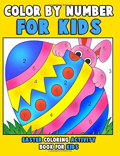 Stock image for Color by Number for Kids: Easter Coloring Activity Book for Kids: An Easter Coloring Book for Kids, Preschoolers, Kindergartners & Toddlers with 30 . ages 4-8): Volume 1 (Spring Coloring Book) for sale by Revaluation Books