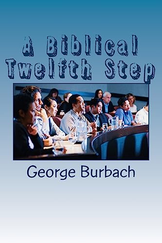 Stock image for A Biblical Twelfth Step for sale by Lucky's Textbooks