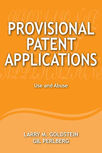 Beispielbild fr Provisional Patent Applications: Use and Abuse (PATENT QUALITY SERIES) zum Verkauf von GoldenWavesOfBooks