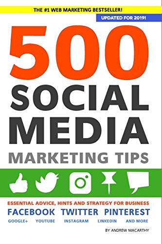 Stock image for 500 Social Media Marketing Tips: Essential Advice, Hints and Strategy for Business: Facebook, Twitter, Pinterest, Google+, YouTube, Instagram, LinkedIn, and More! for sale by SecondSale