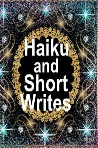 Stock image for Haiku and Short Writes for sale by Revaluation Books