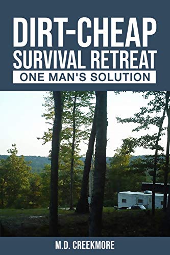 Stock image for The Dirt-Cheap Survival Retreat: One Man's Solution for sale by Save With Sam