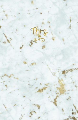 Stock image for Mrs: White Gold Marble Mrs. Notebook, Wedding Planning Notebook, Stylish Groom Journal, Bride, Notes & Ideas for Wedding, Engagement Gift, Wedding . On the Go Travel Size, Pocket Size, 5.25 x 8 for sale by ThriftBooks-Atlanta