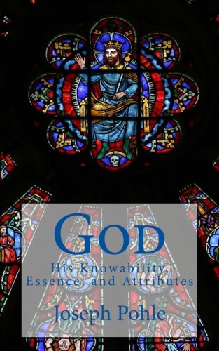 Beispielbild fr God: His Knowability, Essence, and Attributes: A Dogmatic Treatise, Prefaced by a Brief General Introduction to the Study of Dogmatic Theology zum Verkauf von Revaluation Books