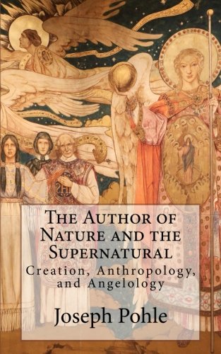 Beispielbild fr The Author of Nature and the Supernatural: Creation, Anthropology, and Angelology zum Verkauf von Revaluation Books