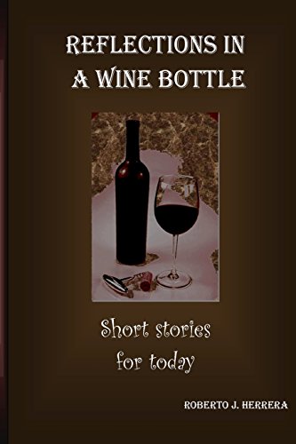 Stock image for Reflections in a Wine Bottle: Short Stories for Today for sale by ThriftBooks-Atlanta