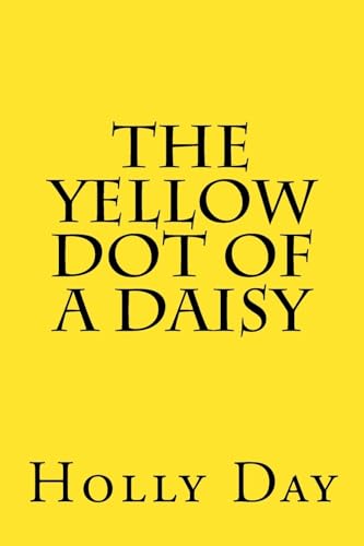 Imagen de archivo de The Yellow Dot of a Daisy a la venta por THE SAINT BOOKSTORE
