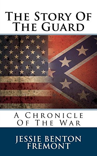 Stock image for The Story Of The Guard: A Chronicle Of The War for sale by Revaluation Books