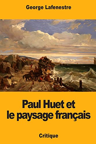 Stock image for Paul Huet et le paysage franais (French Edition) for sale by California Books