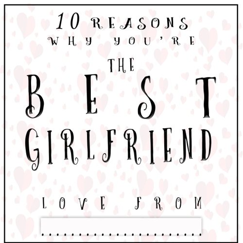 Stock image for The Best Girlfriend: 10 Reasons Why You're The Best Girlfriend | Fill In The Blank Gift for sale by Revaluation Books