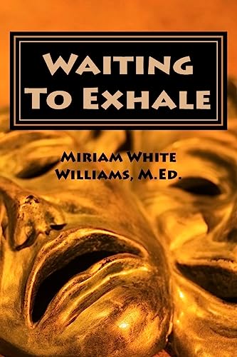 Imagen de archivo de Waiting To Exhale: Facing Fear and Finding Joy - The New Normal a la venta por THE SAINT BOOKSTORE