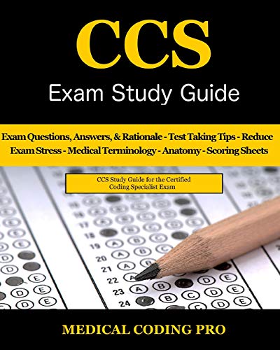Stock image for CCS Exam Study Guide: 100 Certified Coding Specialist Practice Exam Questions & Answers, Tips To Pass The Exam, Medical Terminology, Common Anatomy, Secrets To Reducing Exam Stress, and Scoring Sheets for sale by HPB-Red