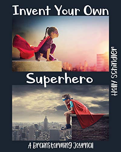 Stock image for Invent Your Own Superhero: A Brainstorming Journal for sale by SecondSale