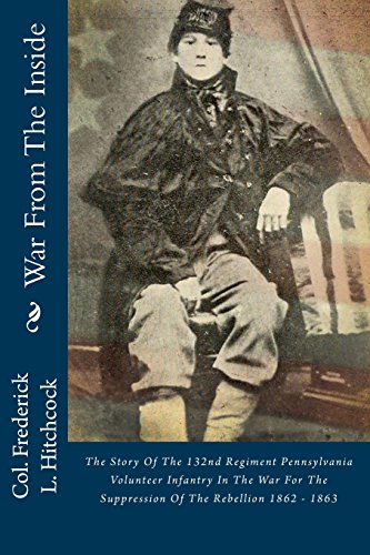 Stock image for War From The Inside: The Story Of The 132nd Regiment Pennsylvania Volunteer Infantry In The War For The Suppression Of The Rebellion 1862 - 1863 for sale by Revaluation Books