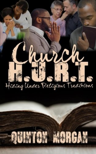 Beispielbild fr Church H.U.R.T.: Hiding Under Religious Traditions zum Verkauf von Revaluation Books