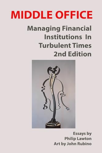 Stock image for Middle Office: Managing Financial Institutions in Turbulent Times for sale by THE SAINT BOOKSTORE