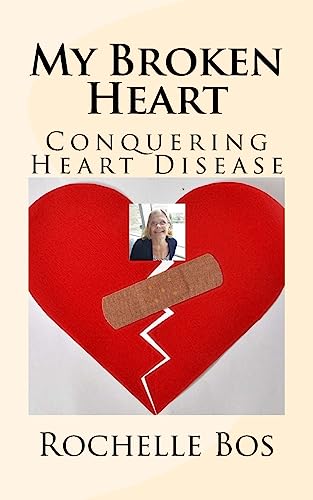 Stock image for My Broken Heart: Conquering Heart Disease for sale by ThriftBooks-Atlanta