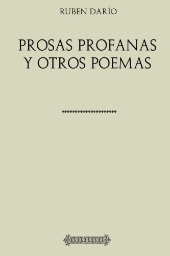 Beispielbild fr Coleccin Rubn Daro. Prosas profanas y otros poemas zum Verkauf von Revaluation Books