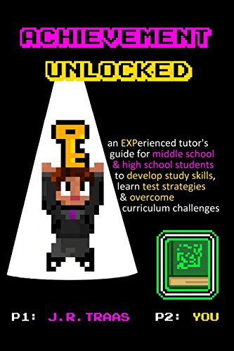 Stock image for Achievement Unlocked: An Experienced Tutor's Guide: For Middle School and High School Students to Develop Study Skills, Learn Test Strategies, & . in a Competitive Classroom Environment for sale by HPB Inc.