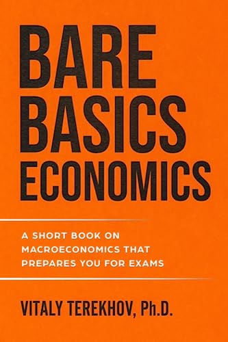 Stock image for Bare Basics Economics: A Short Book on Macroeconomics That Prepares You for Exams for sale by SecondSale