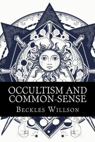 Stock image for Occultism and Common-Sense for sale by ThriftBooks-Dallas