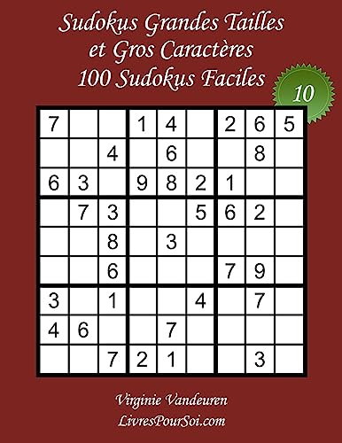 Beispielbild fr Sudokus Grandes Tailles et Gros Caractres - Niveau Facile - N10: 100 Sudokus Faciles - Grands Caractres : 36 points (Sudokus Grandes Tailles - Facile) (French Edition) zum Verkauf von Lucky's Textbooks