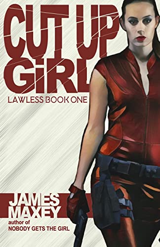 Stock image for Cut Up Girl (Lawless) (Volume 1) for sale by Once Upon A Time Books