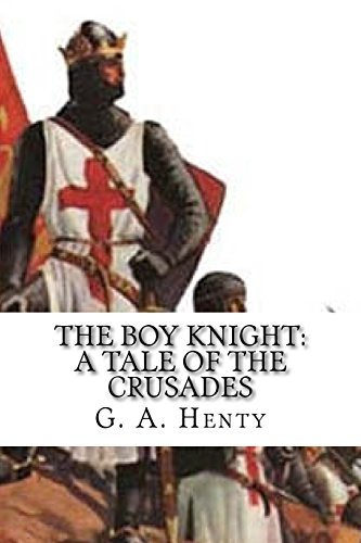 Beispielbild fr The Boy Knight: A Tale of the Crusades zum Verkauf von THE SAINT BOOKSTORE