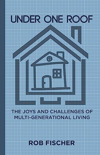 Stock image for Under One Roof: The Joys and Challenges of Multi-Generational Living for sale by Save With Sam