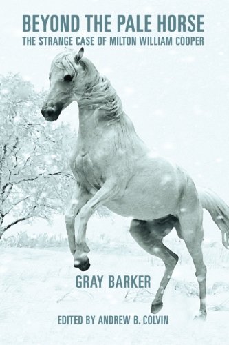 Beispielbild fr Beyond the Pale Horse: The Strange Case of Milton William Cooper zum Verkauf von Wonder Book