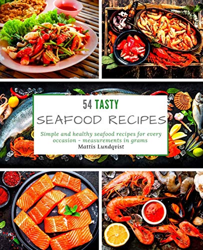 Beispielbild fr 54 Tasty Seafood Recipes: Simple and healthy seafood recipes for every occasion - measurements in grams zum Verkauf von WorldofBooks
