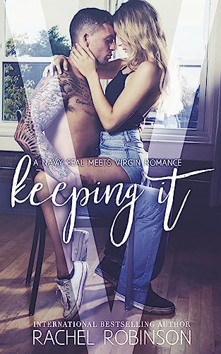 Imagen de archivo de Keeping It : A Navy SEAL Meets Virgin Romance Novel a la venta por Better World Books