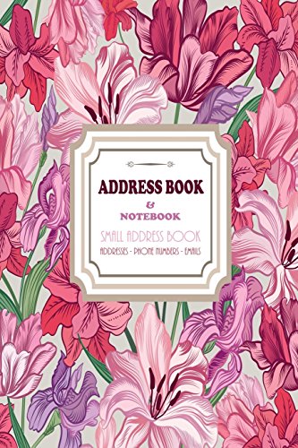 Stock image for Address Book & Notebook - Small Address Book - Addresses - Phone Numbers, Emails: Address Book Small for Women - Girls - Alphabetical Organizer - . Floral Design (6 x 9 Inches - A5)) (Volume 6) [Soft Cover ] for sale by booksXpress
