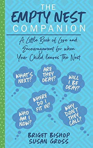 Beispielbild fr The Empty Nest Companion: A little book of love and encouragement for when your child leaves the nest zum Verkauf von BooksRun