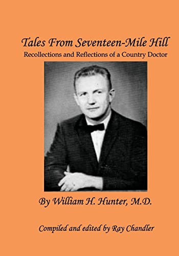 Imagen de archivo de Tales from Seventeen-Mile Hill: Recollections and Reflections of a South Carolina Country Doctor a la venta por THE SAINT BOOKSTORE