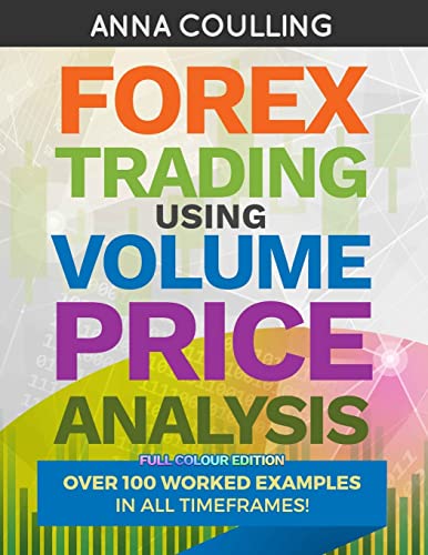 Stock image for Forex Trading Using Volume Price Analysis - Full Colour Edition: Over 100 worked examples for sale by Front Cover Books