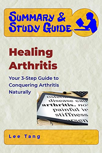 Beispielbild fr Summary & Study Guide - Healing Arthritis: Your 3-Step Guide to Conquering Arthritis Naturally zum Verkauf von AwesomeBooks