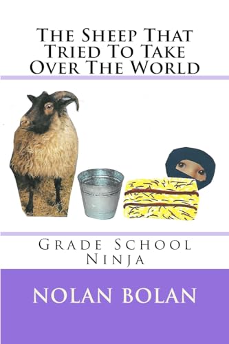 Stock image for The Sheep That Tried To Take Over The World: Grade School Ninja (Volume 3) [Soft Cover ] for sale by booksXpress