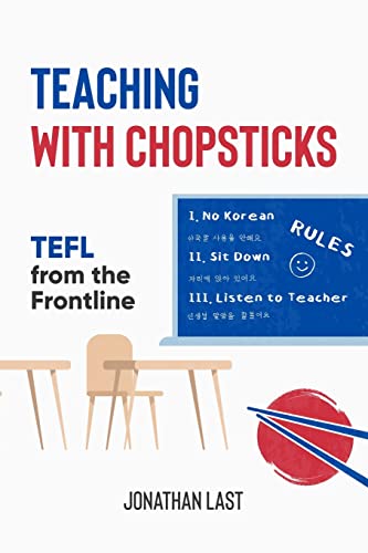 9781984030146: Teaching with Chopsticks: TEFL from the Frontline