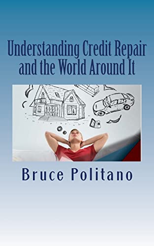 Stock image for Understanding Credit Repair and the World Around It for sale by Save With Sam