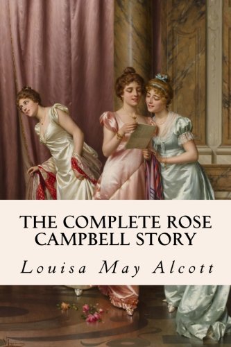 Stock image for The Complete Rose Campbell Story: Eight Cousins and Rose in Bloom for sale by Revaluation Books