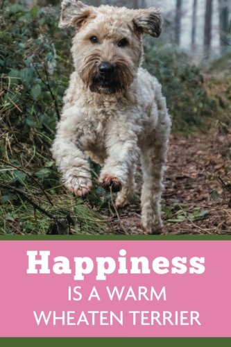 Imagen de archivo de Happiness Is A Warm Wheaten Terrier (6x9 Journal): Dog Pink Green, Lightly Lined, 120 Pages, Perfect for Notes, Journaling, Mother s Day and Christmas Gifts a la venta por Revaluation Books