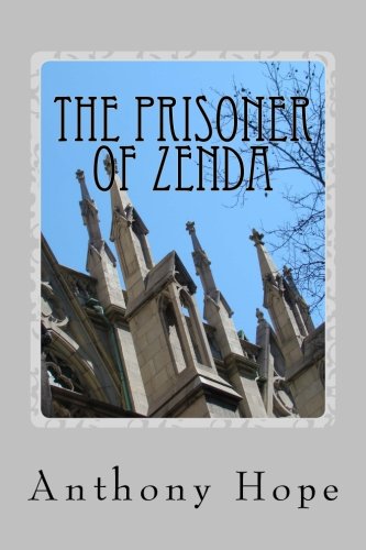 9781984045539: The Prisoner of Zenda by Anthony Hope: The Prisoner of Zenda by Anthony Hope