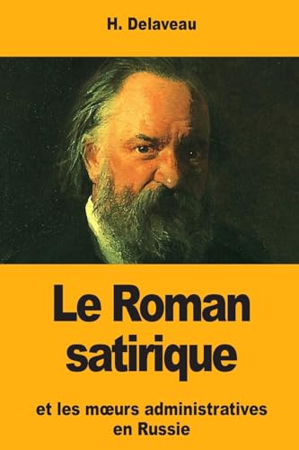 Beispielbild fr Le Roman satirique et les m?urs administratives en Russie (French Edition) zum Verkauf von Lucky's Textbooks