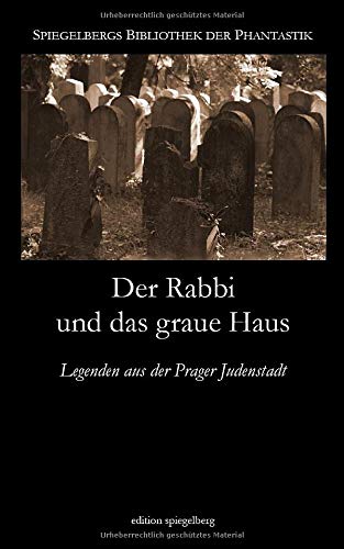 Imagen de archivo de Der Rabbi und das graue Haus: Legenden aus der Prager Judenstadt a la venta por Revaluation Books