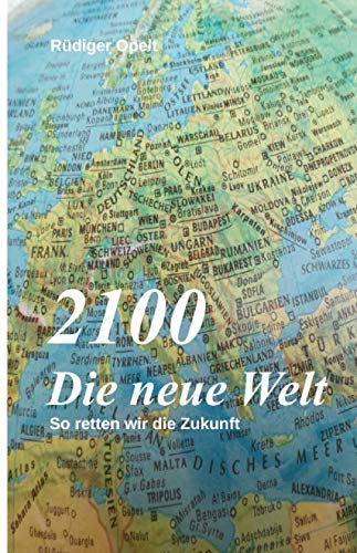 Beispielbild fr 2100 Die neue Welt: So retten wir die Zukunft zum Verkauf von medimops