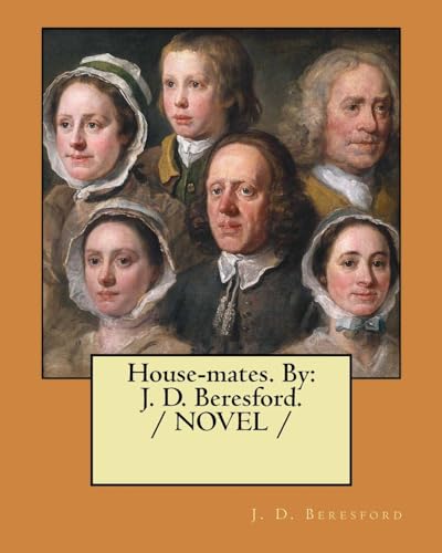 9781984076854: House-mates. By: J. D. Beresford. / NOVEL /