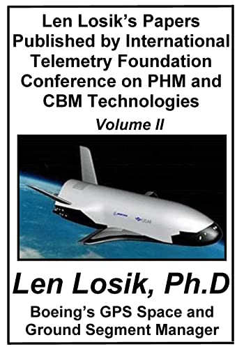 Stock image for Len Losik's Papers Published by International Telemetry Foundation Conference on PHM and CBM Technologies Volume II for sale by THE SAINT BOOKSTORE